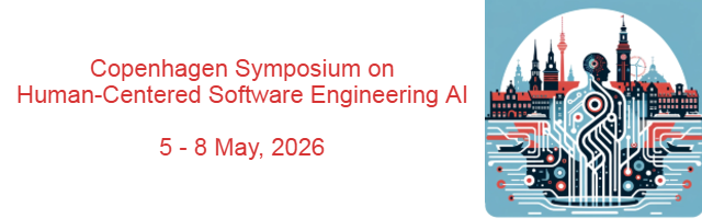 2026 Copenhagen Symposium on Human-Centered Software Engineering AI